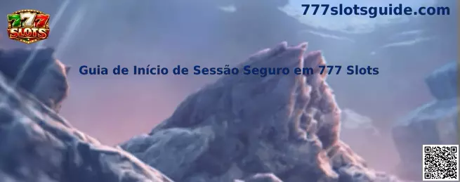 Guia de Início de Sessão Seguro em 777 Slots