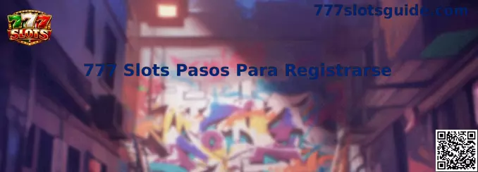 Guía visual de pasos para registrarse en 777 Slots