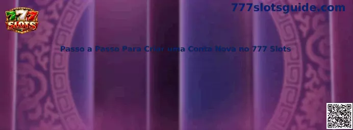 Passo a Passo Para Criar uma Conta Nova no 777 Slots