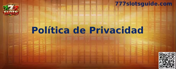 Información sobre política de privacidad de 777 Slots