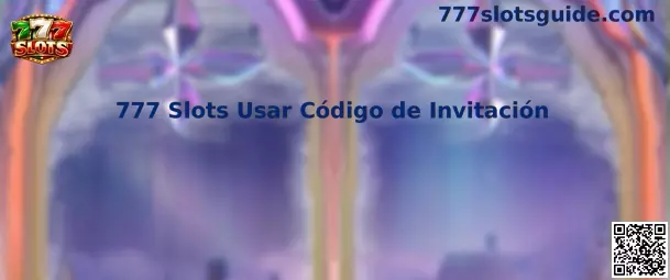 Guía para usar código de invitación de 777 Slots