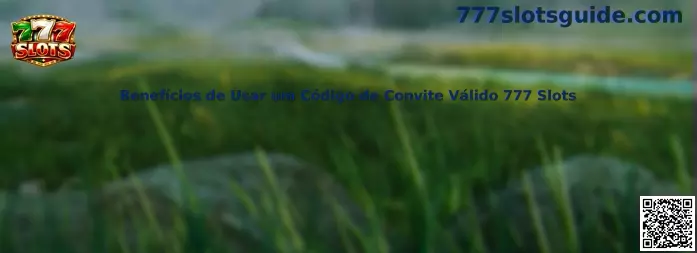 Beneficios de usar un código de invitación válido en 777 Slots