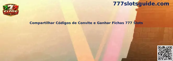 Guía para compartir códigos de invitación y ganar fichas en 777 Slots